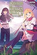 Banished from the Hero's Party, I Decided to Live a Quiet Life in the Countryside (Light Novel), Vol. 7