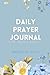 Daily Prayer Journal: For Y...