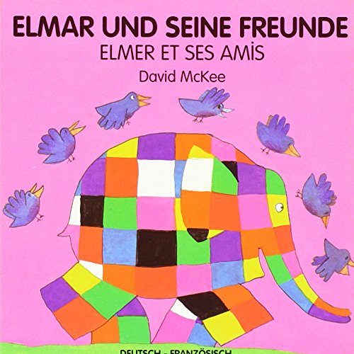 Elmar und seine Freunde, deutsch-französisch. Elmer et ses amis (Hardcover)