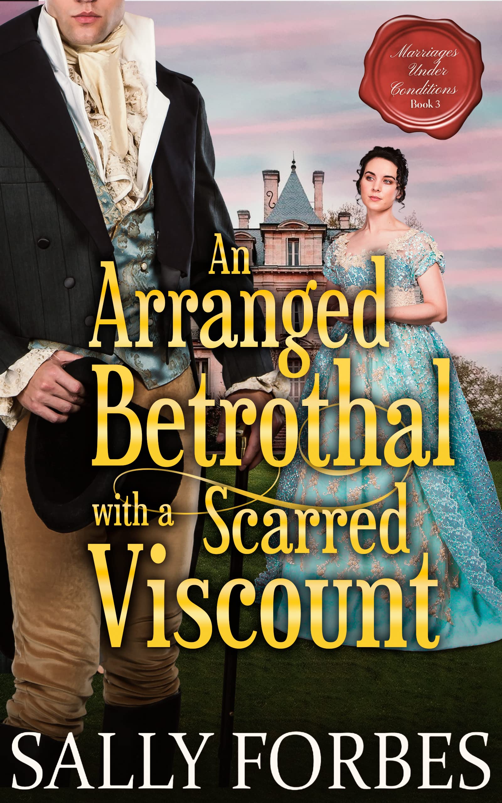 An Arranged Betrothal with a Scarred Viscount (Marriages Under Conditions #3)