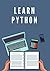 Learn Python: designed for software programmers who need to learn the Python programming language from scratch.