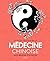 Le guide pratique de la médecine chinoise: auto-massages et nutrition