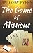 The Game of Missions by Andrew Byers