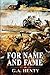 For Name and Fame: A Classic (Annotated) Edition of G.A. Henty Novel (Editor by Maylada Classic)