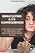 BINGE EATING AND ITS CONSEQUENCES: Stop now and never do it again: Discover The Journey To Treatment And Recovery From Binge Eating