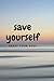 SAVE YOURSELF: MOTIVATIONAL...