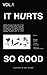 It Hurts So Good by K. TMI