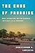 The Ends of Paradise: Race, Extraction, and the Struggle for Black Life in Honduras
