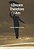 I Dream Therefore I Am: 3 M...