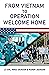 From Vietnam to operation Welcome Home