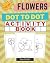 Flowers Dot to Dot Activity...