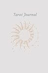 Tarot Journal: 6 x 9 100 Page Tarot Journal with 4 Different Spread Recording Pages