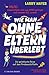 Wie man ohne Eltern überlebt – Die galaktische Reise auf dem Piratenschiffsofa: Eine lustige und verrückte Geschichte für Jungs und Mädchen! (German Edition)