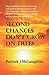 Second Chances Don’t Grow on Trees by Patrick McLaughlin