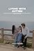 Living with Autism: Challen...