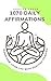 1070 Daily Affirmations  by Jessica Lopes