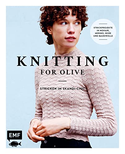 Knitting for Olive – Stricken im Skandi-Chic: 21 Strickprojekte in Mohair, Merino, Seide und Baumwolle (German Edition)
