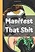 Manifest That Shit: The Law...
