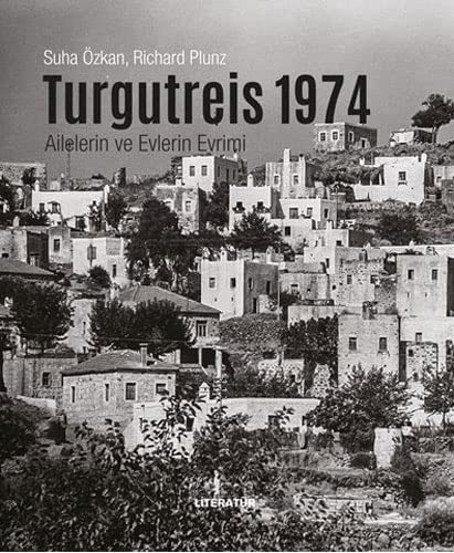 Turgutreis 1974 - Ailelerin ve Evlerin Evrimi (Hardcover)