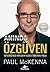 Aninda Özgüven (Ücretsiz Zihin Programlama CD'siyle Birlikte); Istediginiz Her Seyi Elde Etmenin Yolu