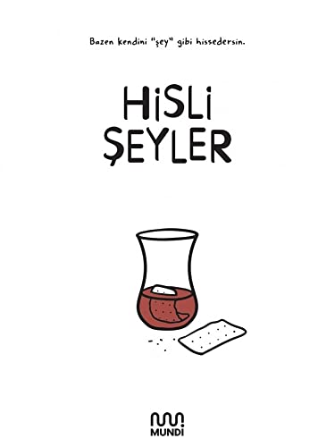 Hisli Şeyler: Bazen Kendini "Şey" Gibi Hissedersin. (Hardcover)