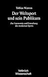 Der Weltsport und sein Publikum: Zur Autonomie und Entstehung des modernen Sports