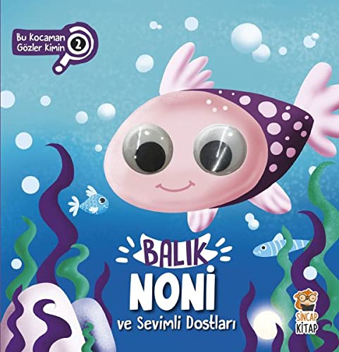 Balik Noni ve Sevimli Dostlari - Bu Kocaman Gozler Kimin? (Hardcover)