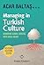 Managing in Turkish Culture - Acquiring Global Success With Local Values