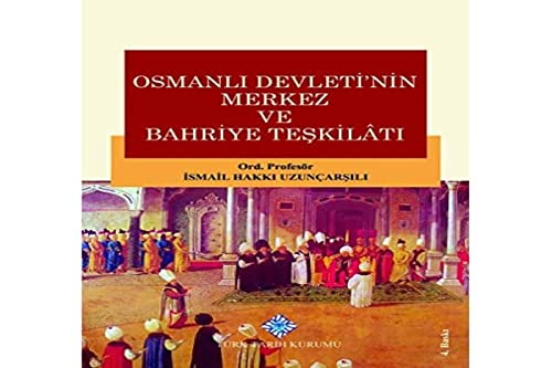 Osmanlı Devletinin Merkez ve Bahriye Teşkilatı (Paperback)