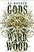 Gods of the Wyrdwood (Forsaken, #1)