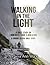 Walking in the Light: A Bib...