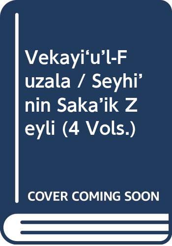 Vekâyi‘u’l-Fuzalâ / Seyhî’nin Sakâ’ik Zeyli (4 Vols.)