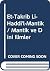 Et-Takrîb Li-Haddi'l-Mantik / Mantik ve Dini Ilimler