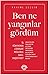 Ben Ne Yanginlar Gördüm by Rahime Sezgin