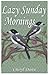 Lazy Sunday Mornings by Cheryl Dunn
