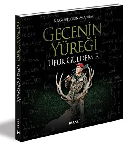Gecenin Yuregi - Bir Gazetecinin Av Anilari (Hardcover)