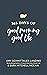 365 Days of Good Morning, Good Life: Daily Reflections To Help You Go After The Life You Want