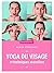 Le yoga du visage: et techn...