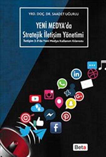 Yeni Medya'da Stratejik Iletisim Yöntemi; Iletisim 3.0'da Yeni Medya Kullanim Kilavuzu (Paperback)
