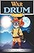 War Drum: Illustrated Edition