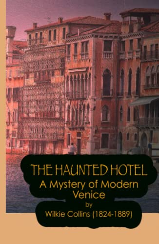 The Haunted Hotel: A Mystery of Modern Venice: Annotated