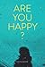 Are you happy?