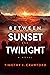 Between Sunset and Twilight...