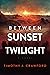 Between Sunset and Twilight...