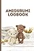 Amigurumi Logbook: Crochet ...
