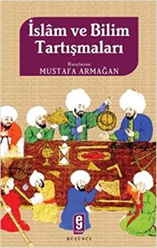 Islam ve Bilim Tartismalari (Paperback)