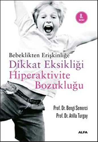 Bebeklikten Eriskinlige Dikkat Eksikligi Hiperaktivite Bozuklugu (Paperback)