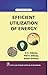 Efficient Utilization of Energy by R.K. Singal