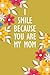 I Smile Because You Are My ...