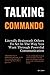 TALKING COMMANDO: Literally Brainwash Others To Act In The Way You Want Through Powerful Communication